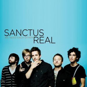 Sanctus Real We Need Each Other, 2008