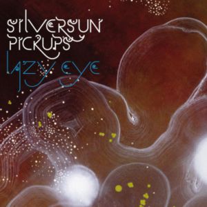 Silversun Pickups Lazy Eye, 2007