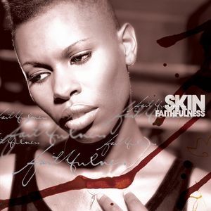 Skin : Faithfulness