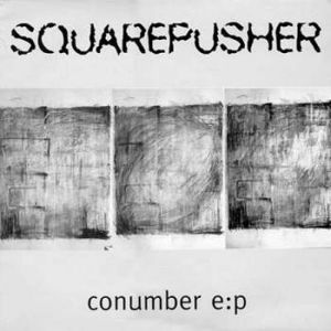 Album Squarepusher - Conumber E:P