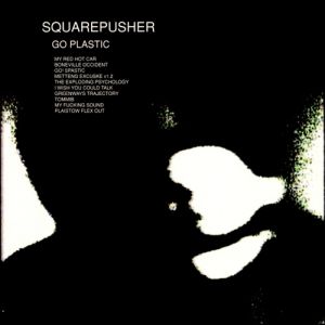 Album Squarepusher - Go Plastic