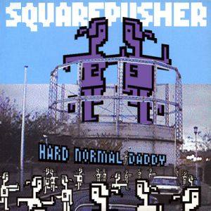 Album Squarepusher - Hard Normal Daddy