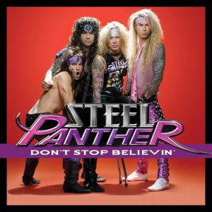 Album Don't Stop Believin' - Steel Panther