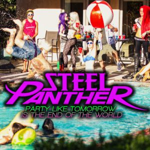 Steel Panther Party Like Tomorrow Is the End of the World, 2013