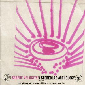Stereolab Serene Velocity: A Stereolab Anthology, 1970
