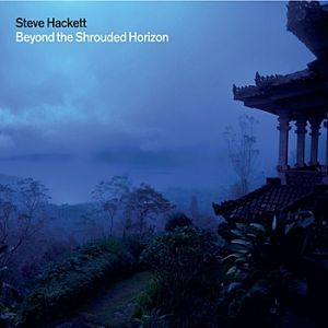 Album Beyond the Shrouded Horizon - Steve Hackett