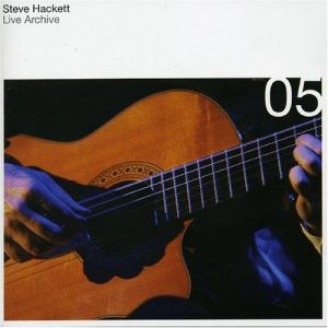 Album Steve Hackett - Live Archive 05