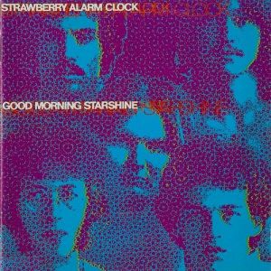 Strawberry Alarm Clock Good Morning Starshine, 1969