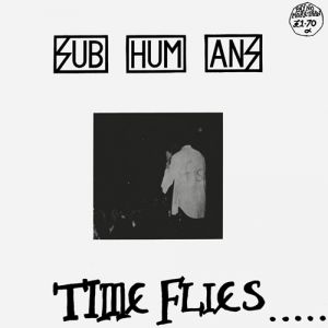 Album Subhumans - Time Flies... but Aeroplanes Crash