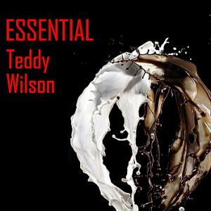 Album Essential Teddy Wilson - Teddy Wilson