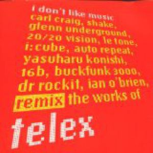 Telex I Don't Like Music, 1998