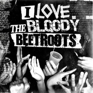 I Love the Bloody Beetroots - album