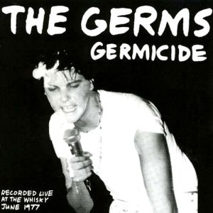 Album The Germs - Germicide: Live at the Whisky, 1977