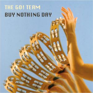 Album The Go! Team - Buy Nothing Day