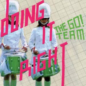 Album Doing It Right - The Go! Team