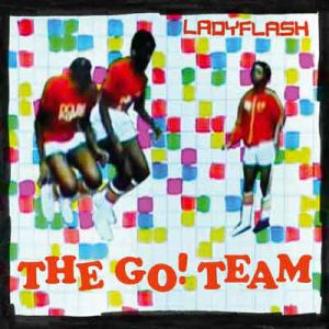 Album The Go! Team - Ladyflash