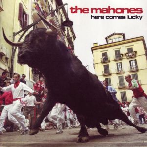 Album The Mahones - Here Comes Lucky