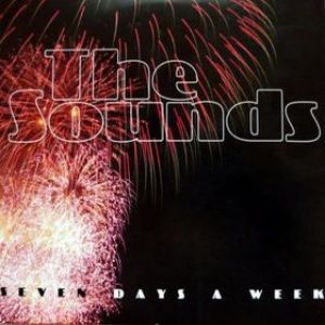 Album Seven Days a Week - The Sounds
