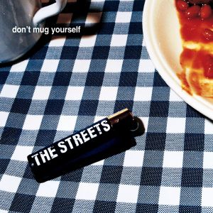 Album Don't Mug Yourself - The Streets
