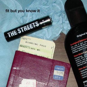 Album The Streets - Fit But You Know It