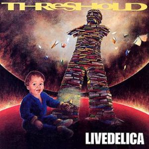 Album Livedelica - Threshold