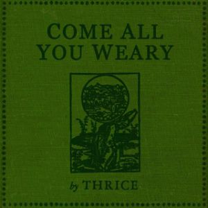 Thrice Come All You Weary, 2008