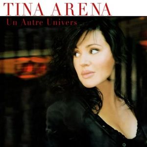 Album Tina Arena - Un autre univers