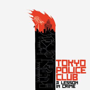 Album Tokyo Police Club - A Lesson in Crime