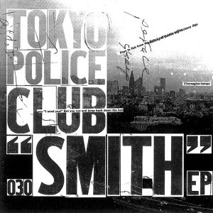 Smith EP - Tokyo Police Club
