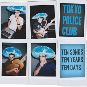 Album Ten Songs, Ten Years, Ten Days - Tokyo Police Club