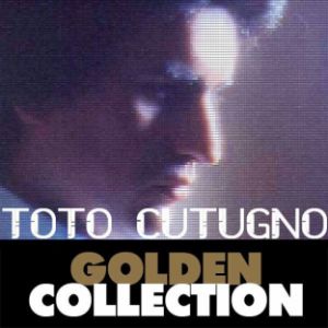 Toto Cutugno : Golden Collection
