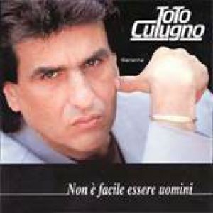 Toto Cutugno : Non è facile essere uomini