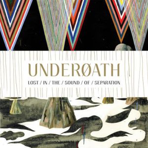 Album Underoath - Lost in the Sound of Separation