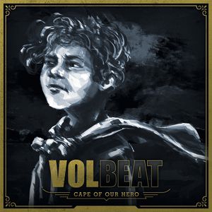 Volbeat Cape of Our Hero, 2013