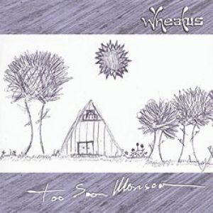 Album Wheatus - TooSoonMonsoon