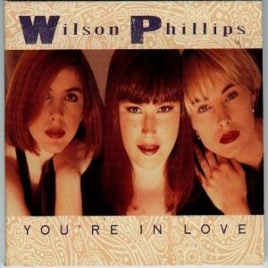 Wilson Phillips You're in Love, 1991