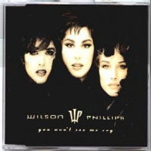 Wilson Phillips You Won't See Me Cry, 1992