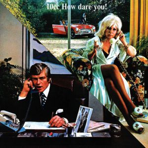 Album 10cc - How Dare You!