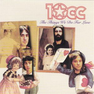 Album 10cc - The Things We Do for Love