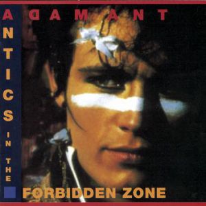 Album Antics in the Forbidden Zone - Adam Ant