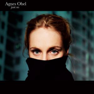 Just So - Agnes Obel
