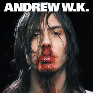 Album I Get Wet - Andrew W.K.