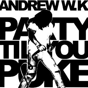 Andrew W.K. Party Til You Puke, 2000
