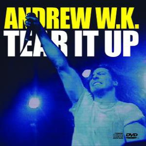 Andrew W.K. Tear It Up, 2003