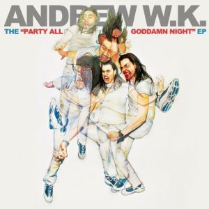 Andrew W.K. Party All Goddamn Night, 2011