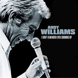 Album I Don't Remember Ever Growing Up - Andy Williams