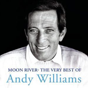 Album Andy Williams - Moon River: The Very Best of Andy Williams