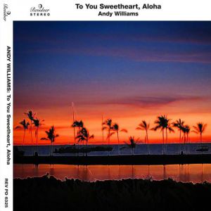 Andy Williams To You Sweetheart, Aloha, 1959