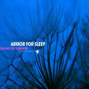 Armor for Sleep The Way Out Is Broken, 2008