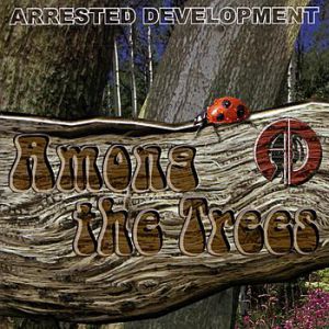 Album Arrested Development - Among The Trees